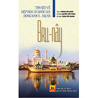 Tìm Hiểu Về Hiệp Hội Các Quốc Gia Đông Nam Á – Asean: Bru-nây