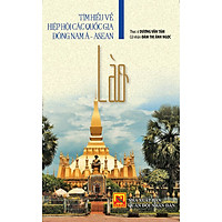 Tìm Hiểu Về Hiệp Hội Các Quốc Gia Đông Nam Á – Asean: Lào