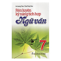 Rèn Luyện Kĩ Năng Tích Hợp Ngữ Văn 7