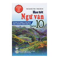 Học Tốt Ngữ Văn 10 – Tập 2 (Tái Bản)