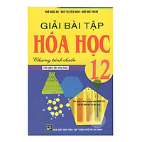 Giải Bài Tập Hóa Học 12 – Chương Trình Chuẩn (Tái Bản)