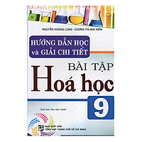 Hướng Dẫn Học Và Giải Chi Tiết Bài Tập Hóa Học 9