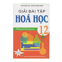 Giải Bài Tập Hóa Học 12 – Chương Trình Nâng Cao (Tái Bản)