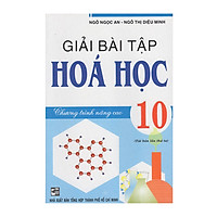 Giải Bài Tập Hóa 10 – Chương Trình Nâng Cao (Tái Bản)