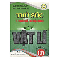 Thử Sức Trước Kì Thi Đại Học Môn Vật Lí (Quyển Hạ)