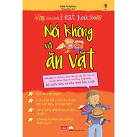 Why Shouldn't I Eat Junk Food? - Nói Không Với Ăn Vặt