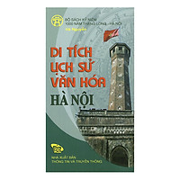 Di Tích Lịch Sử Văn Hóa Hà Nội – Hanoi Cultuaral and Historical Relics (Bộ Sách Song Ngữ)