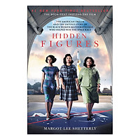 Hidden Figures: The American Dream And The Untold Story Of The Black Women Mathematicians Who Helped Win The Space Race