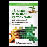 Tài Chính Ngân Hàng Kế Toán Xanh – Kinh Nghiệm Quốc Tế Và Hàm Ý Cho Việt Nam