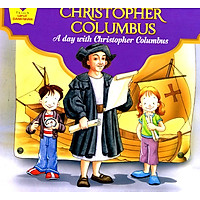 Tủ Sách Gặp Gỡ Danh Nhân – A Day With Christopher Columbus(Song Ngữ)
