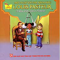 Tủ Sách Gặp Gỡ Danh Nhân – A Day With Louis Pasteur (Song Ngữ)