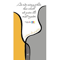 Ai Rồi Cũng Phải Học Cố Quên Đi Một Người