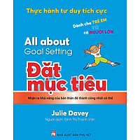 Thực Hành Tư Duy Tích Cực: All About Goal Setting - Đặt Mục Tiêu