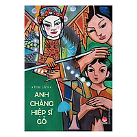 Anh Chàng Hiệp Sĩ Gỗ (Ấn Bản Kỉ Niệm 60 Năm NXB Kim Đồng)