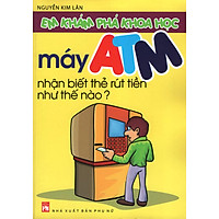 Em Khám Phá Khoa Học – Máy ATM Nhận Biết Thẻ Rút Tiền Như Thế Nào?