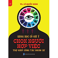 Khoa Học Cổ Gợi Ý: Chọn Người Hợp Việc
