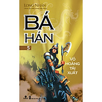 Bá Hán - Tập 5: Võ Hoàng Tái Xuất