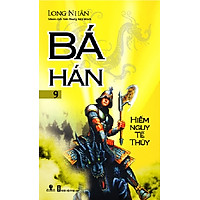 Bá Hán – Tập 9: Hiểm Nguy Tế Thủy