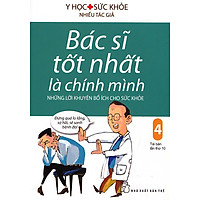 Bác Sĩ Tốt Nhất Là Chính Mình – Tập 4 (Tái Bản 2017)