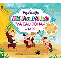 Tuyển Tập Bài Thơ, Bài Hát Và Câu Đố Hay Cho Bé