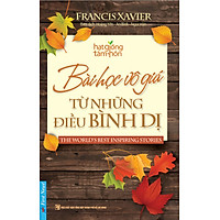 Bài Học Vô Giá Từ Những Điều Bình Dị (Tái Bản)