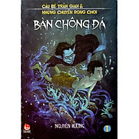 Cậu Bé Trần Gian (Tập 1) – Bàn Chông Đá
