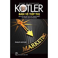 Kotler Bàn Về Tiếp Thị (Tái Bản 2014)