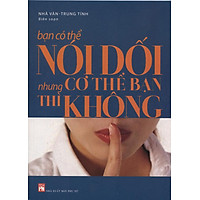 Bạn Có Thể Nói Dối Nhưng Cơ Thể Của Bạn Thì Không