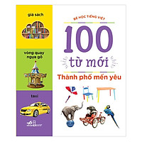 Bé Học Tiếng Việt – 100 Từ Mới – Thành Phố Mến Yêu