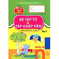 Chuẩn Bị Vào Lớp Một – Bé Tập Tô Và Tập Ghép Vần (Tập 2)