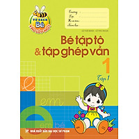 Bé Vào Lớp Một – Bé Tập Tô & Tập Ghép Vần (Tập 1)