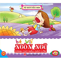 Bé Với Ngôn Ngữ – Dành Cho Mẫu Giáo Lớn 2