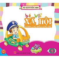 Bé Với Xã Hội – Dành Cho Mẫu Giáo Bé 1