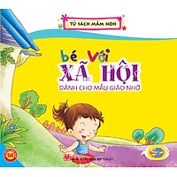Bé Với Xã Hội – Dành Cho Mẫu Giáo Nhỡ 2