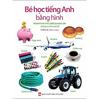 Bé Học Tiếng Anh Bằng Hình – Khám Phá Thế Giới Quanh Em