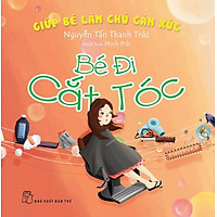Giúp Bé Làm Chủ Cảm Xúc – Bé Đi Cắt Tóc