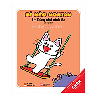 Ehon Nhật Bản – Bé Mèo Nontan – 1 – Cùng Chơi Xích Đu