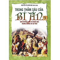 Trong Thẳm Sâu Của Bí Ẩn – Tập 3: Giữa Huyền Thoại Và Khoa Học – Hoang Đường Và Sự Thật