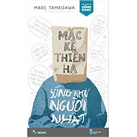 Mặc Kệ Thiên Hạ – Sống Như Người Nhật