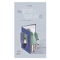 Đừng Gọi Anh Là Người Yêu Cũ (Tái Bản)