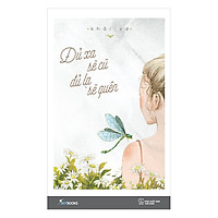 Đủ Xa Sẽ Cũ Đủ Lạ Sẽ Quên