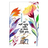 Có Một Ngày Anh Sẽ Hiểu Tình Yêu