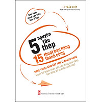 5 Nguyên Tắc Thép - 15 Thuật Bán Hàng Thành Công
