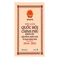 Niên Giám Quốc Hội, Chính Phủ Khóa XIV – Hội Đồng Nhân Dân, Ủy Ban Nhân Dân Nhiệm Kỳ 2016-2021