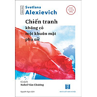 Chiến Tranh Không Có Một Khuôn Mặt Phụ Nữ