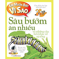 Em Muốn Biết Vì Sao: Sâu Bướm Ăn Nhiều