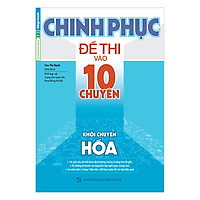 Chinh Phục Đề Thi Vào Lớp 10 Chuyên – Khối Chuyên Hóa