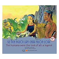 Cổ Tích Việt Nam - Sự Tích Người Làm Chúa Muôn Loài - The Humans Were The Lord Of All: A Legend (Song Ngữ Anh - Việt)