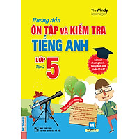 Hướng Dẫn Ôn Tập Và Kiểm Tra Tiếng Anh Lớp 5 – Tập 2