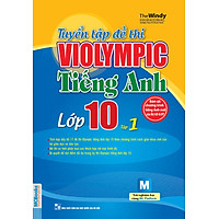 Tuyển Tập Đề Thi Violympic Tiếng Anh Lớp 10 (Tập 1)